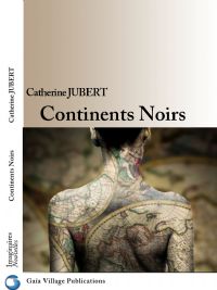 Continents Noirs, recueil de nouvelles. Publié le 21/02/13